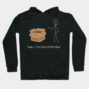 See...! I'm Out of the Box Hoodie